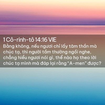 Picture 02 - 1 Cô-rinh-tô 14:16 VIE - Bằng không, nếu ngươi chỉ lấy tâm - Bible Verse Picture