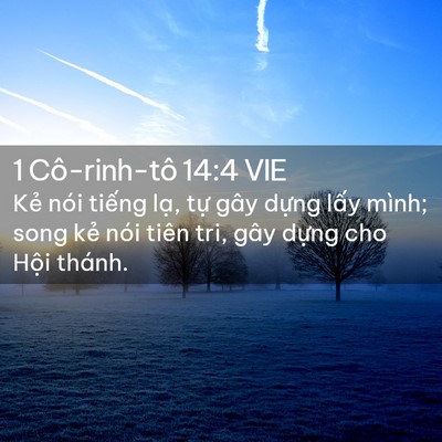Picture 02 - 1 Cô-rinh-tô 14:4 VIE - Kẻ nói tiếng lạ, tự gây dựng lấy - Bible Verse Picture