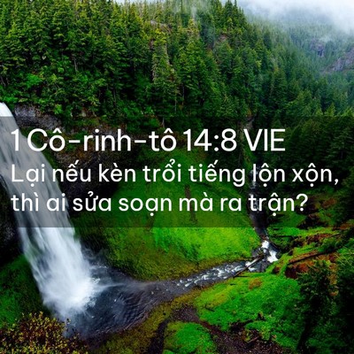 Picture 02 - 1 Cô-rinh-tô 14:8 VIE - Lại nếu kèn trổi tiếng lộn xộn, thì - Bible Verse Picture