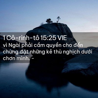 Picture 02 - 1 Cô-rinh-tô 15:25 VIE - vì Ngài phải cầm quyền cho đến chừng - Bible Verse Picture