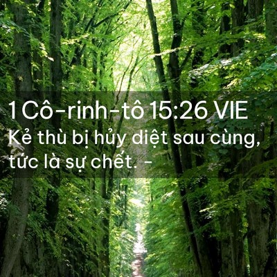 Picture 02 - 1 Cô-rinh-tô 15:26 VIE - Kẻ thù bị hủy diệt sau cùng, tức là - Bible Verse Picture