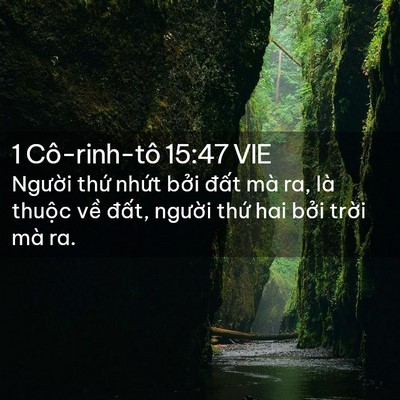 Picture 02 - 1 Cô-rinh-tô 15:47 VIE - Người thứ nhứt bởi đất mà ra, là - Bible Verse Picture