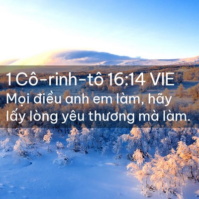 Picture 02 - 1 Cô-rinh-tô 16:14 VIE - Mọi điều anh em làm, hãy lấy lòng yêu - Bible Verse Picture