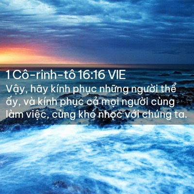 Picture 02 - 1 Cô-rinh-tô 16:16 VIE - Vậy, hãy kính phục những người thể - Bible Verse Picture