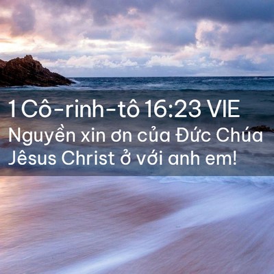 Picture 02 - 1 Cô-rinh-tô 16:23 VIE - Nguyền xin ơn của Đức Chúa Jêsus Christ - Bible Verse Picture