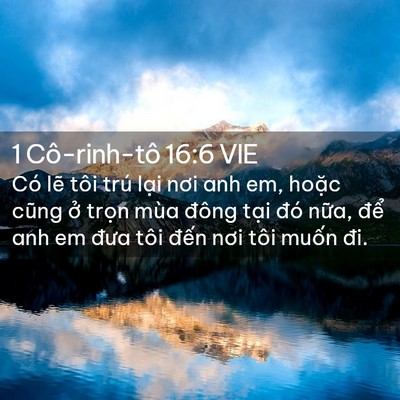 Picture 02 - 1 Cô-rinh-tô 16:6 VIE - Có lẽ tôi trú lại nơi anh em, hoặc - Bible Verse Picture