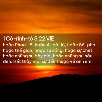 Picture 02 - 1 Cô-rinh-tô 3:22 VIE - hoặc Phao-lô, hoặc A-bô-lô, hoặc - Bible Verse Picture