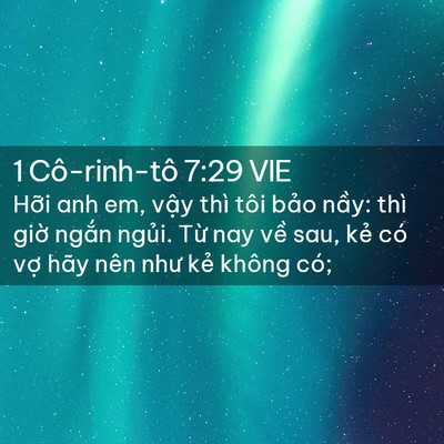 Picture 02 - 1 Cô-rinh-tô 7:29 VIE - Hỡi anh em, vậy thì tôi bảo nầy: thì - Bible Verse Picture