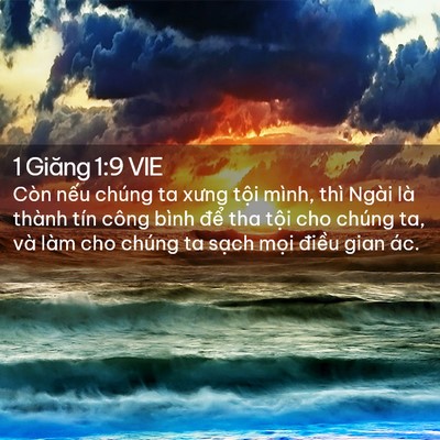 Picture 02 - 1 Giăng 1:9 VIE - Còn nếu chúng ta xưng tội mình, thì - Bible Verse Picture