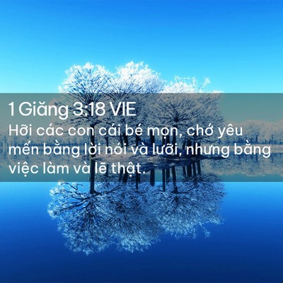 Picture 02 - 1 Giăng 3:18 VIE - Hỡi các con cái bé mọn, chớ yêu mến - Bible Verse Picture
