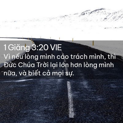 Picture 02 - 1 Giăng 3:20 VIE - Vì nếu lòng mình cáo trách mình, thì - Bible Verse Picture
