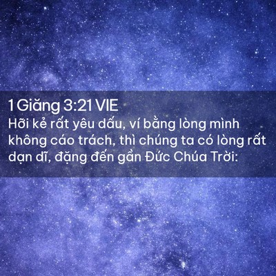 Picture 02 - 1 Giăng 3:21 VIE - Hỡi kẻ rất yêu dấu, ví bằng lòng - Bible Verse Picture