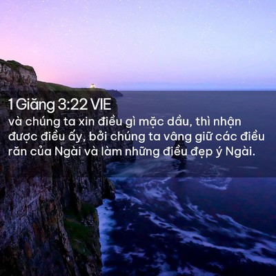 Picture 02 - 1 Giăng 3:22 VIE - và chúng ta xin điều gì mặc dầu, thì - Bible Verse Picture