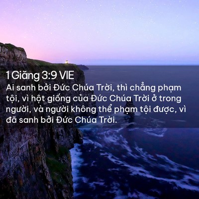 Picture 02 - 1 Giăng 3:9 VIE - Ai sanh bởi Đức Chúa Trời, thì chẳng - Bible Verse Picture