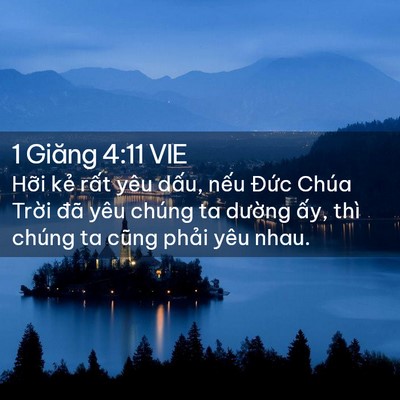 Picture 02 - 1 Giăng 4:11 VIE - Hỡi kẻ rất yêu dấu, nếu Đức Chúa - Bible Verse Picture