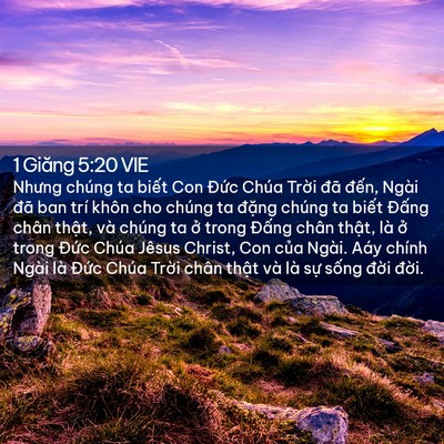 Picture 02 - 1 Giăng 5:20 VIE - Nhưng chúng ta biết Con Đức Chúa Trời - Bible Verse Picture