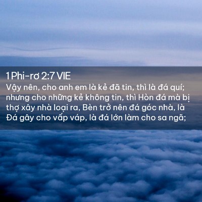 Picture 02 - 1 Phi-rơ 2:7 VIE - Vậy nên, cho anh em là kẻ đã tin, thì - Bible Verse Picture