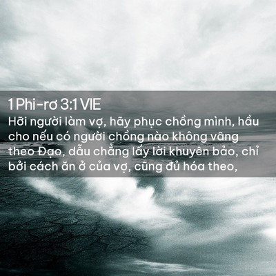 Picture 02 - 1 Phi-rơ 3:1 VIE - Hỡi người làm vợ, hãy phục chồng - Bible Verse Picture