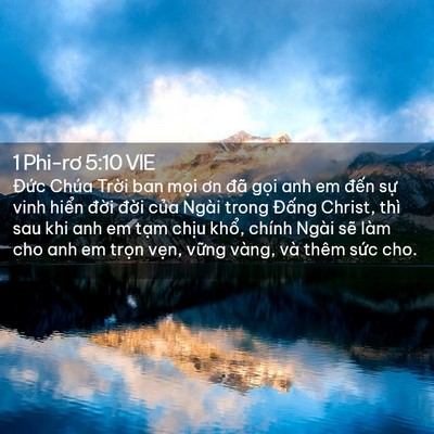 Picture 02 - 1 Phi-rơ 5:10 VIE - Đức Chúa Trời ban mọi ơn đã gọi anh - Bible Verse Picture