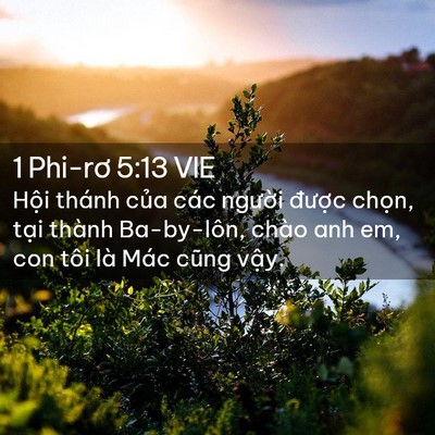 Picture 02 - 1 Phi-rơ 5:13 VIE - Hội thánh của các người được chọn, - Bible Verse Picture