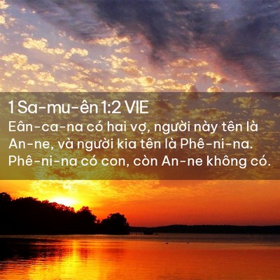 Picture 02 - 1 Sa-mu-ên 1:2 VIE - Eân-ca-na có hai vợ, người này tên là - Bible Verse Picture