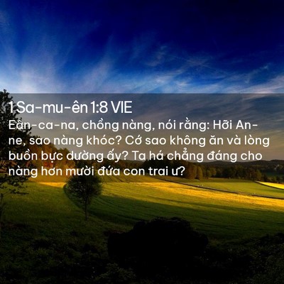 Picture 02 - 1 Sa-mu-ên 1:8 VIE - Eân-ca-na, chồng nàng, nói rằng: Hỡi - Bible Verse Picture