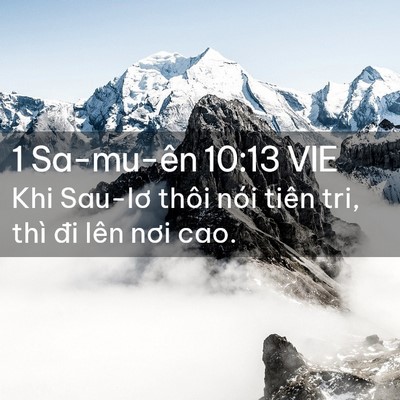 Picture 02 - 1 Sa-mu-ên 10:13 VIE - Khi Sau-lơ thôi nói tiên tri, thì đi lên - Bible Verse Picture