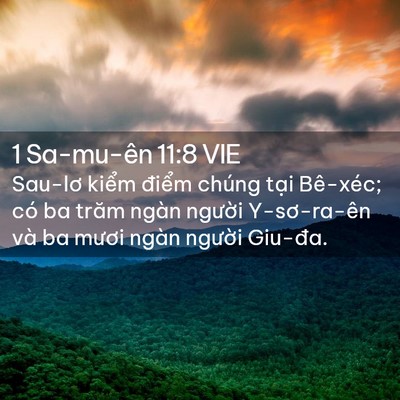 Picture 02 - 1 Sa-mu-ên 11:8 VIE - Sau-lơ kiểm điểm chúng tại Bê-xéc; có - Bible Verse Picture