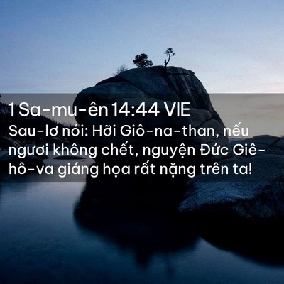 Picture 02 - 1 Sa-mu-ên 14:44 VIE - Sau-lơ nói: Hỡi Giô-na-than, nếu ngươi - Bible Verse Picture