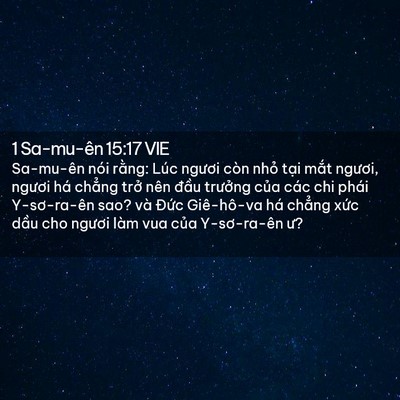 Picture 02 - 1 Sa-mu-ên 15:17 VIE - Sa-mu-ên nói rằng: Lúc ngươi còn nhỏ - Bible Verse Picture