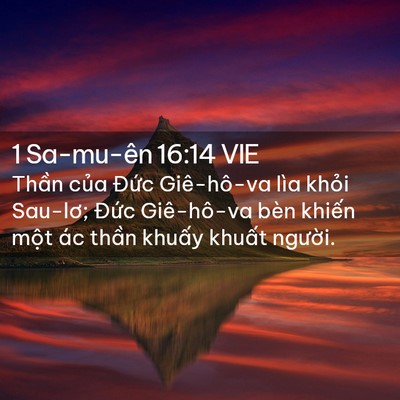 Picture 02 - 1 Sa-mu-ên 16:14 VIE - Thần của Đức Giê-hô-va lìa khỏi - Bible Verse Picture