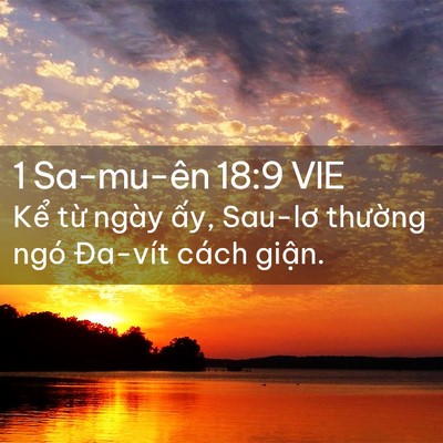 Picture 02 - 1 Sa-mu-ên 18:9 VIE - Kể từ ngày ấy, Sau-lơ thường ngó - Bible Verse Picture