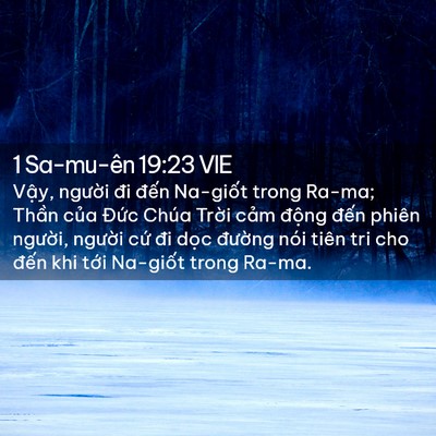 Picture 02 - 1 Sa-mu-ên 19:23 VIE - Vậy, người đi đến Na-giốt trong Ra-ma; - Bible Verse Picture