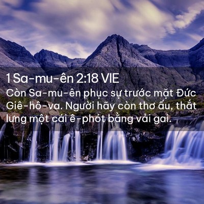 Picture 02 - 1 Sa-mu-ên 2:18 VIE - Còn Sa-mu-ên phục sự trước mặt Đức - Bible Verse Picture