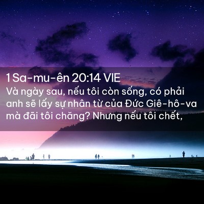 Picture 02 - 1 Sa-mu-ên 20:14 VIE - Và ngày sau, nếu tôi còn sống, có phải - Bible Verse Picture