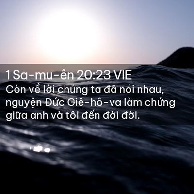 Picture 02 - 1 Sa-mu-ên 20:23 VIE - Còn về lời chúng ta đã nói nhau, - Bible Verse Picture