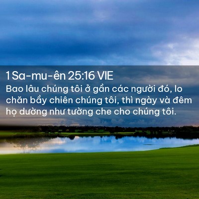 Picture 02 - 1 Sa-mu-ên 25:16 VIE - Bao lâu chúng tôi ở gần các người - Bible Verse Picture
