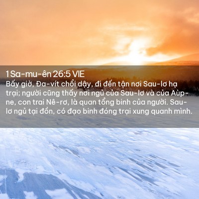 Picture 02 - 1 Sa-mu-ên 26:5 VIE - Bấy giờ, Đa-vít chổi dậy, đi đến - Bible Verse Picture
