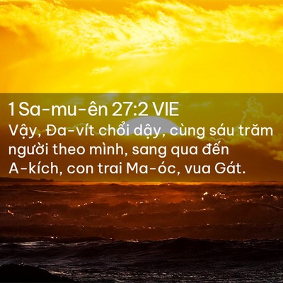 Picture 02 - 1 Sa-mu-ên 27:2 VIE - Vậy, Đa-vít chổi dậy, cùng sáu trăm - Bible Verse Picture