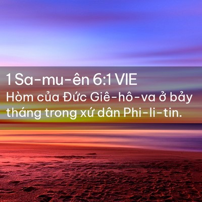 Picture 02 - 1 Sa-mu-ên 6:1 VIE - Hòm của Đức Giê-hô-va ở bảy tháng - Bible Verse Picture