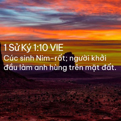 Picture 02 - 1 Sử Ký 1:10 VIE - Cúc sinh Nim-rốt; người khởi đầu làm - Bible Verse Picture