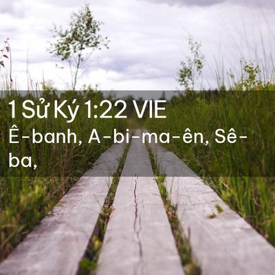 Picture 02 - 1 Sử Ký 1:22 VIE - Ê-banh, A-bi-ma-ên, - Bible Verse Picture