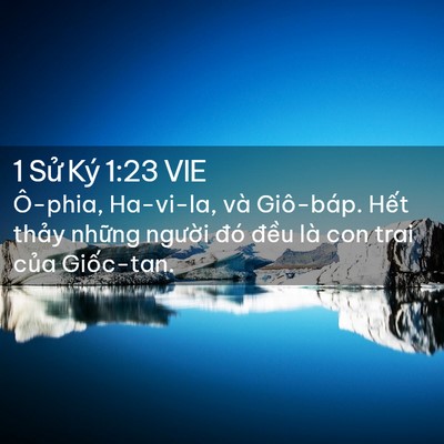 Picture 02 - 1 Sử Ký 1:23 VIE - Ô-phia, Ha-vi-la, và Giô-báp. Hết thảy - Bible Verse Picture
