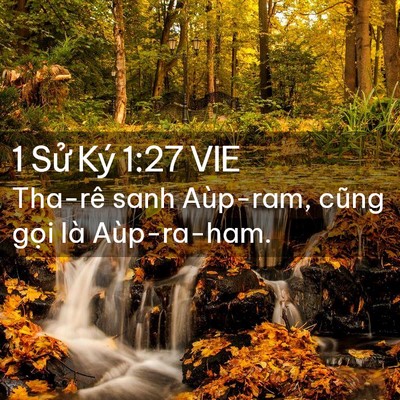 Picture 02 - 1 Sử Ký 1:27 VIE - Tha-rê sanh Aùp-ram, cũng gọi là - Bible Verse Picture