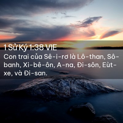 Picture 02 - 1 Sử Ký 1:38 VIE - Con trai của Sê-i-rơ là Lô-than, Sô-banh, - Bible Verse Picture