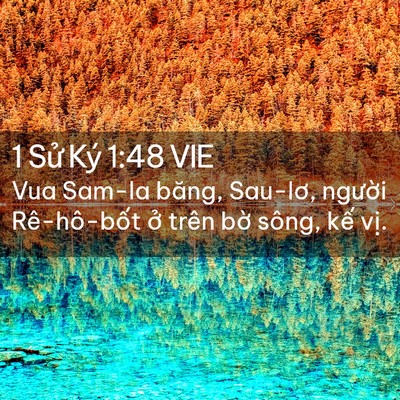 Picture 02 - 1 Sử Ký 1:48 VIE - Vua Sam-la băng, Sau-lơ, người Rê-hô-bốt - Bible Verse Picture