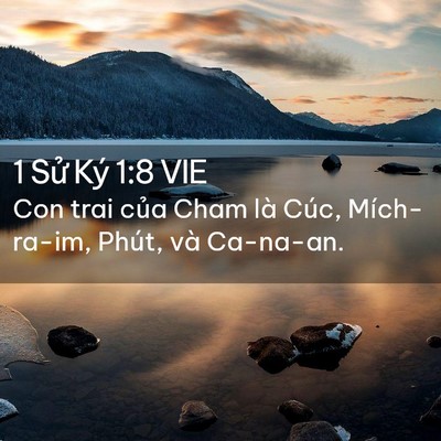 Picture 02 - 1 Sử Ký 1:8 VIE - Con trai của Cham là Cúc, Mích-ra-im, Phút, - Bible Verse Picture