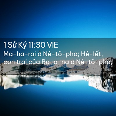 Picture 02 - 1 Sử Ký 11:30 VIE - Ma-ha-rai ở Nê-tô-pha; Hê-lết, con trai - Bible Verse Picture