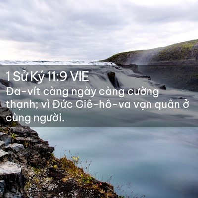 Picture 02 - 1 Sử Ký 11:9 VIE - Đa-vít càng ngày càng cường thạnh; vì - Bible Verse Picture