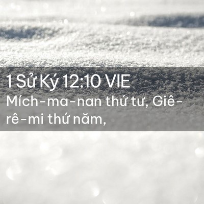 Picture 02 - 1 Sử Ký 12:10 VIE - Mích-ma-nan thứ tư, Giê-rê-mi thứ - Bible Verse Picture